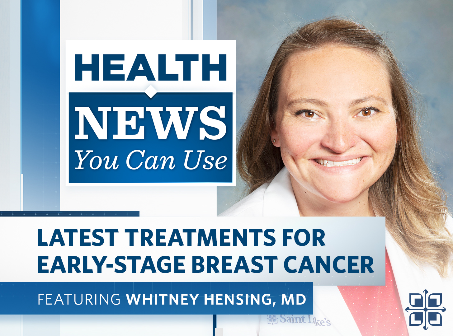 Health News You Can Use: Latest Treatments for Early-Stage Breast